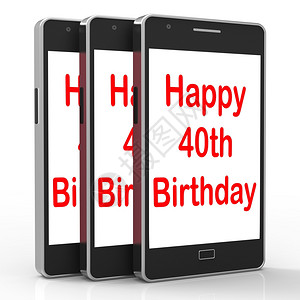 40岁生日快乐智能手机表演庆祝40岁图片