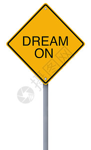 梦想在梦中标志警告蓝色黄色白色动机钻石路标天空交通背景图片