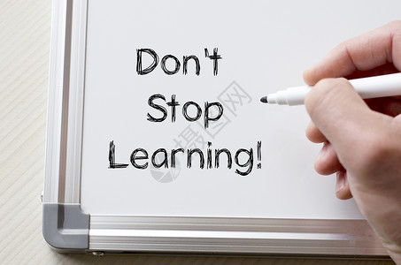不要停止学习 写在白板上成功精神教育边界知识创造力大学训练展示挑战动机高清图片素材