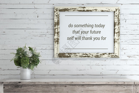 相框上的励志名言今天做一些你未来的自己会图片