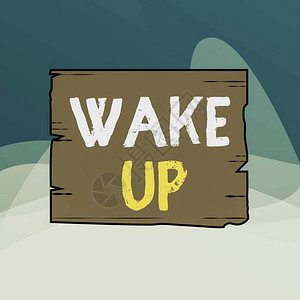 显示唤醒的书写笔记示范醒来或被叫醒的商业概念起床木板槽背景图片