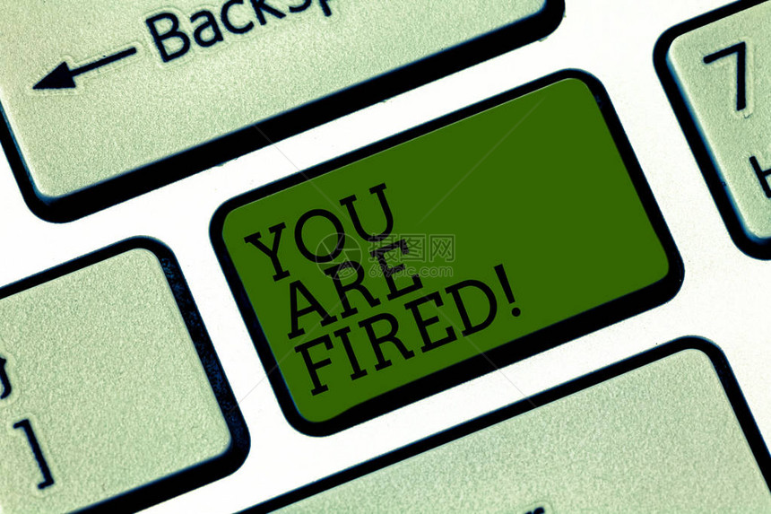 显示你被解雇的文字符号概念照片从工作中退出并失业而不是结束职业键盘意图创建计算机消息图片