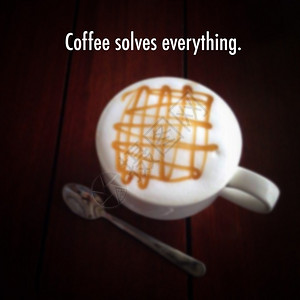 关于模糊咖啡杯背景的励志名言图片