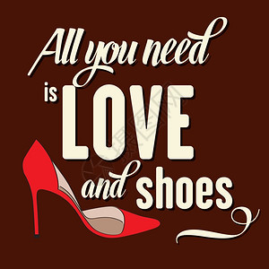 鞋子广告你只需要爱和鞋子引言的书写背景矢量格式插画