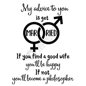 陆上通信线我的忠告是结婚如果你娶一个好妻子和就会幸福如果不是你的话会成为一个哲学家关于婚姻的有趣引语插画