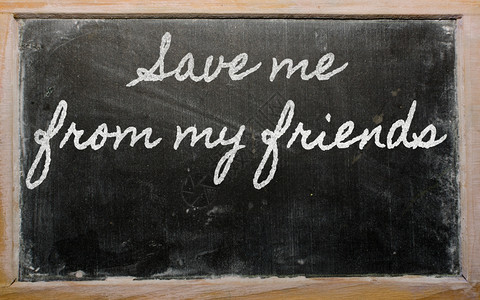 我真朋友笔写黑板迹把我从朋友那里救出来背景