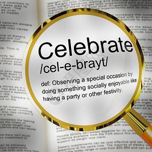 庆祝概念定义图标意指喜悦或纪念成功就或年龄3D插图庆祝定义放大镜显示党庆典或活动背景图片
