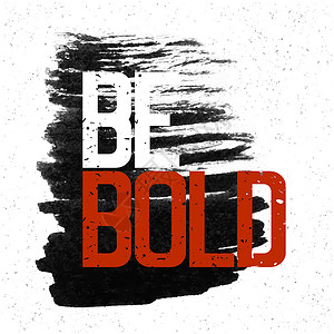 在白纸上写着“ be bold”的动机海报设计图片