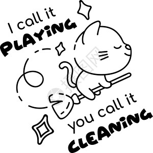 扫帚卡通线性矢量字符上的小猫 我称之为玩耍 你称之为清洁 可爱的动物刻字 孩子们着色书插图和有趣的短语 幼稚的可打印卡片模板背景图片