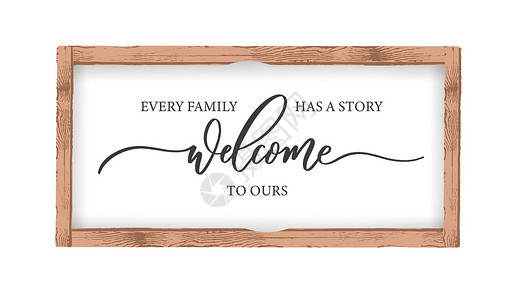 每个家庭都有一个故事 欢迎来到我们的家庭 书法墙艺术签到木框背景图片