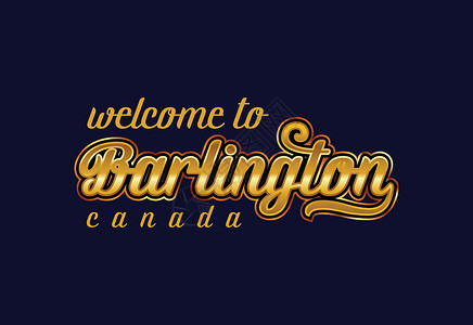 欢迎来到伯林顿 加拿大文字文本 创意字体设计说明 欢迎您签署刻字国家丝带城市旋风世界标签明信片刷子首都背景图片