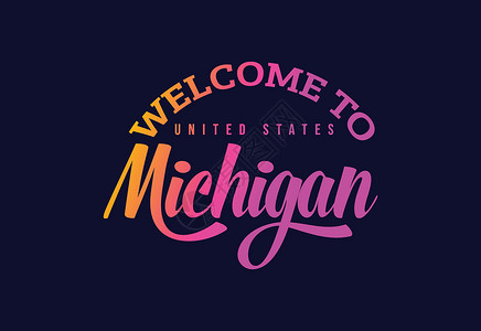 欢迎来到密歇根州 美国创意字体设计说明 欢迎签署背景图片
