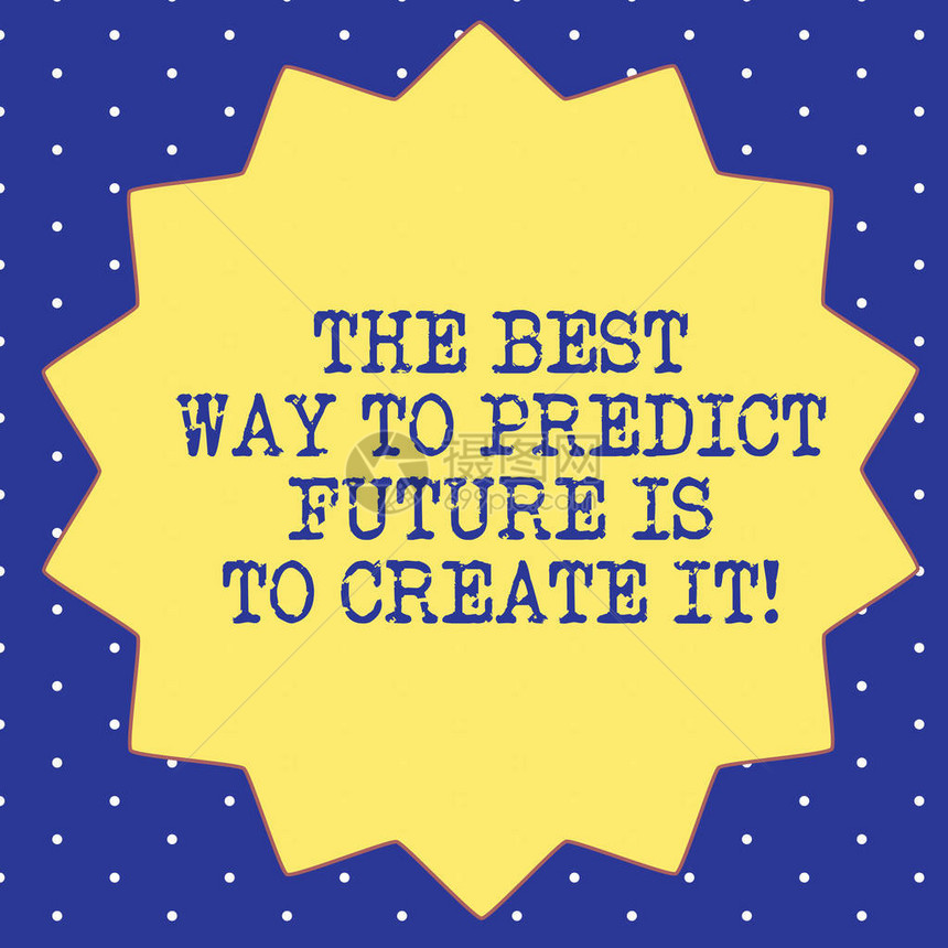 手写文本预测未来的最佳方式是创造它概念意义创造你的命运十四14点星形与薄轮廓之字图片