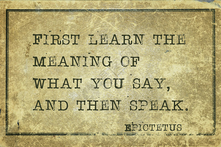 首先学会你所说的话意义古希腊哲学家Epictetus引文印在老图片