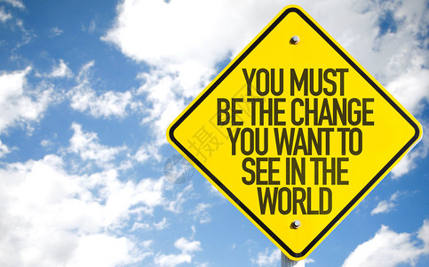您必须是您想要看到的世界中的改变图片