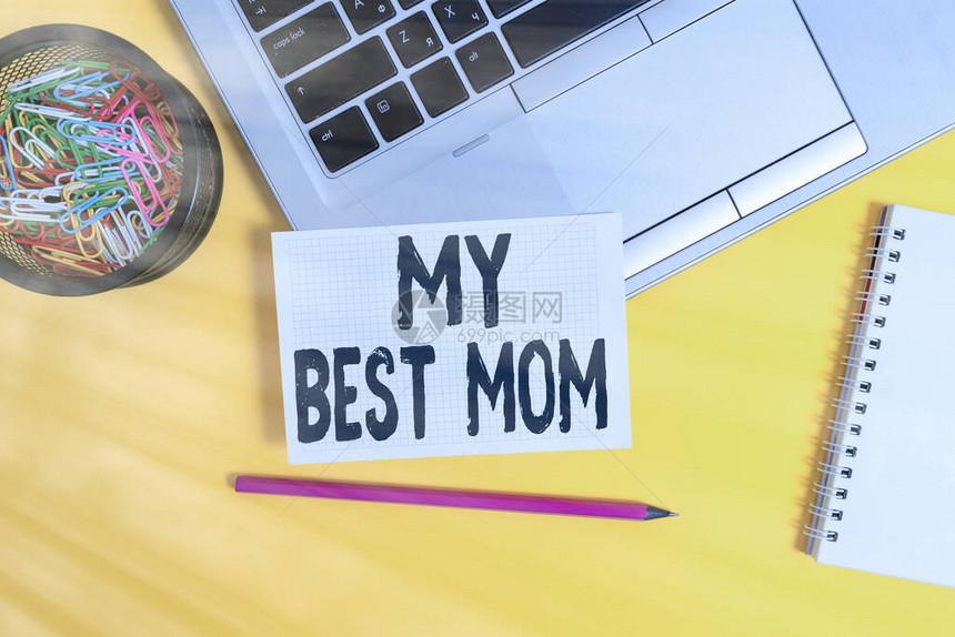 写笔记显示我最好的妈欣赏你母亲的商业概念是爱的感觉恭维笔记本电脑铅笔方纸容器图片