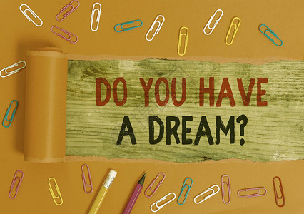 概念手写显示您是否有一个梦想问题概念意指询问某人关于生活目标的图片
