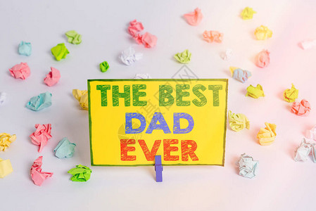 写笔记显示有史以来最好的爸用于描述好父亲欣赏爸的商业概念彩色皱纸空提图片