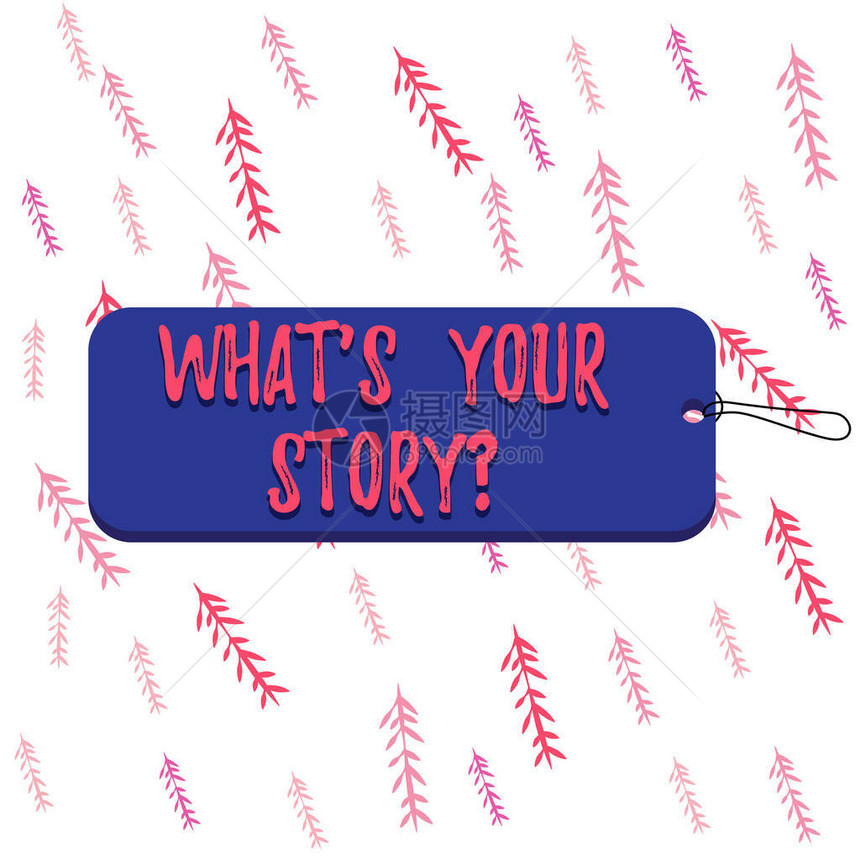 手写文本你的故事问题是什么询问展示前世事件的概念照片方式标签矩形状空白字图片