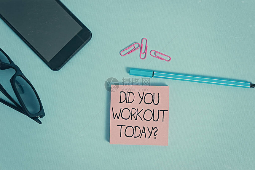 显示您今天是否健身的写作注释商业概念用于询问课时是否物理锻炼GEEYCEOSLOTELS彩色粘贴纸图片