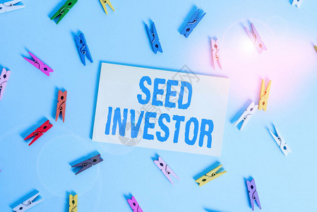 概念手写显示种子投资者概念意义开办新业务所需的初始资金来源彩色衣夹矩图片