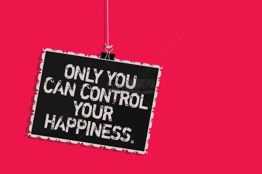 文字写作文本只有你能控制你的幸福个人自我激励灵感的商业概念挂黑板消息通信息标图片
