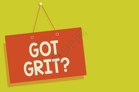 手写文字得到Grit问题概念意指坚持不懈地努力实现预期目标的辛勤工作红板墙壁信息通信打开近距离信号背景图片