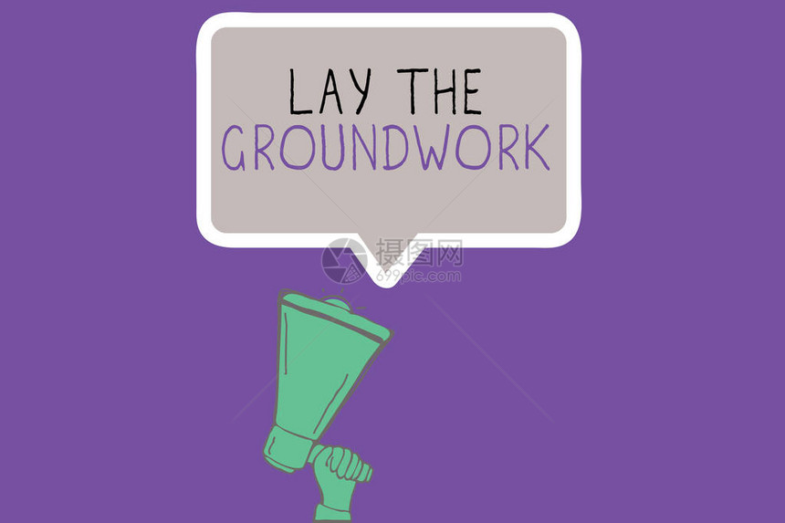 概念手写显示LayTheGroundwork商业图片展示为某些事情准备基本知识或图片