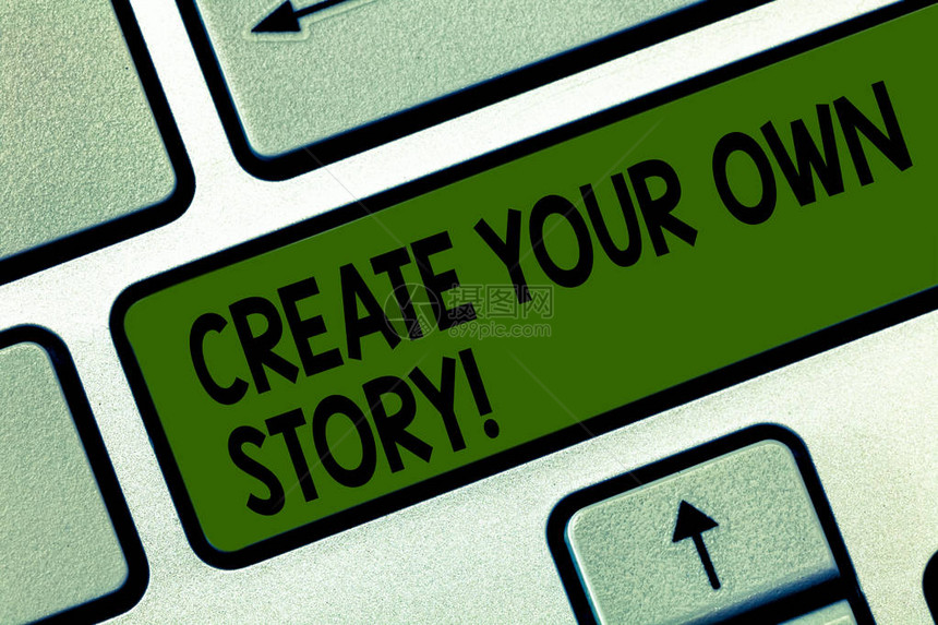 写笔记显示创建你自己的故事商业照片展示成为您展示命运和机会的创造者键盘意图创建计算机消图片