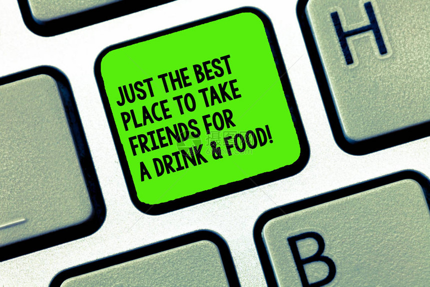 手写文字只是带朋友喝酒和吃饭的最佳场所概念意义好咖啡屋键盘意图创建计算机消息图片