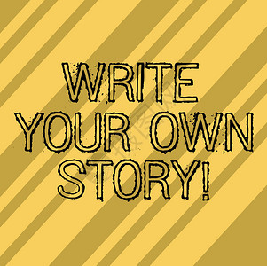 写笔记显示写你自己的故事商业照片展示成为展示命运和成功的作家对角线重复线多音空白背景图片