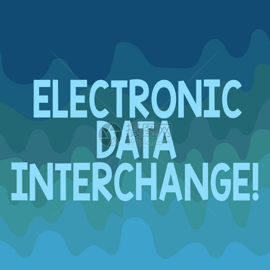 显示电子数据交换的概念手写商业照片文本将数据从一台计算机传输到另一台WaveMultiToneBlankCopySpacefor图片