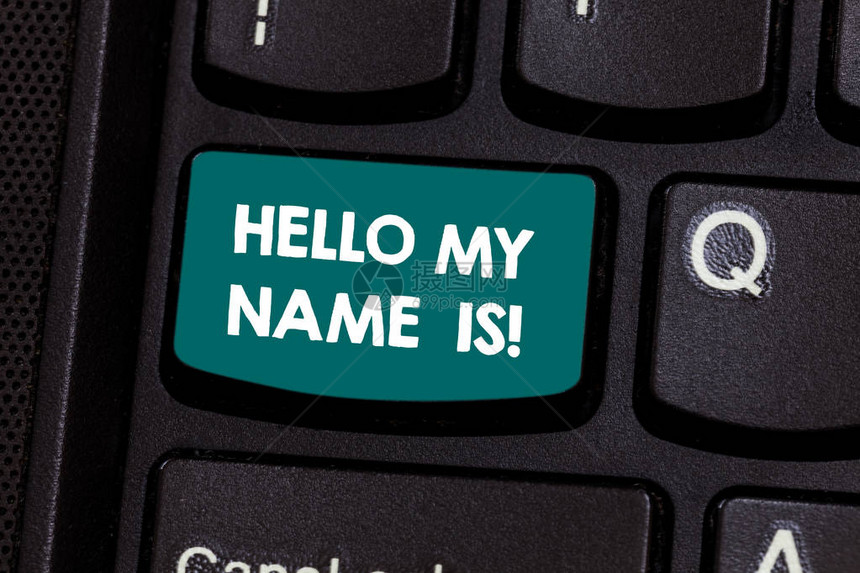 显示HelloMyNameIs的文字符号概念照片向新的展示工作者介绍自己作为演示键盘意图创建计算机消息图片