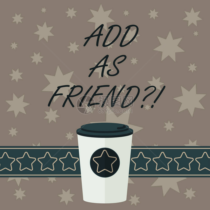 显示添加为好友问题的书写笔记商业照片展示询问是否要添加一个展示为亲密熟人的3D咖啡去杯图片