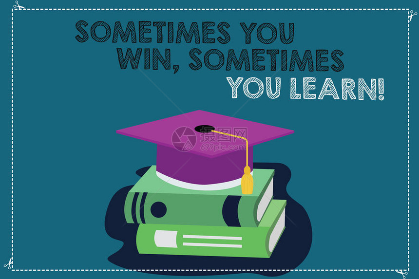 手写文字有时你会赢有时你会学习概念意义如果不是获胜者获得经验彩色毕业帽带流苏3D学术帽照图片