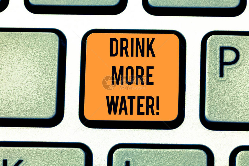 文字书写文本多喝水增加所需饮用水量的商业概念每天都在变化键盘意图创建计算机消息图片