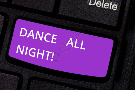 显示整夜跳舞的文字符号一整天的概念照片派对兴奋地享受迪斯科键盘意图创建计算机消息背景图片