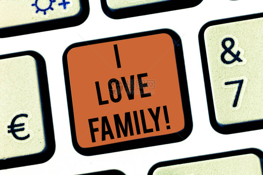 显示我爱家庭的文字符号概念照片对亲戚的好感关心爱人键盘意图创建计算机消息图片