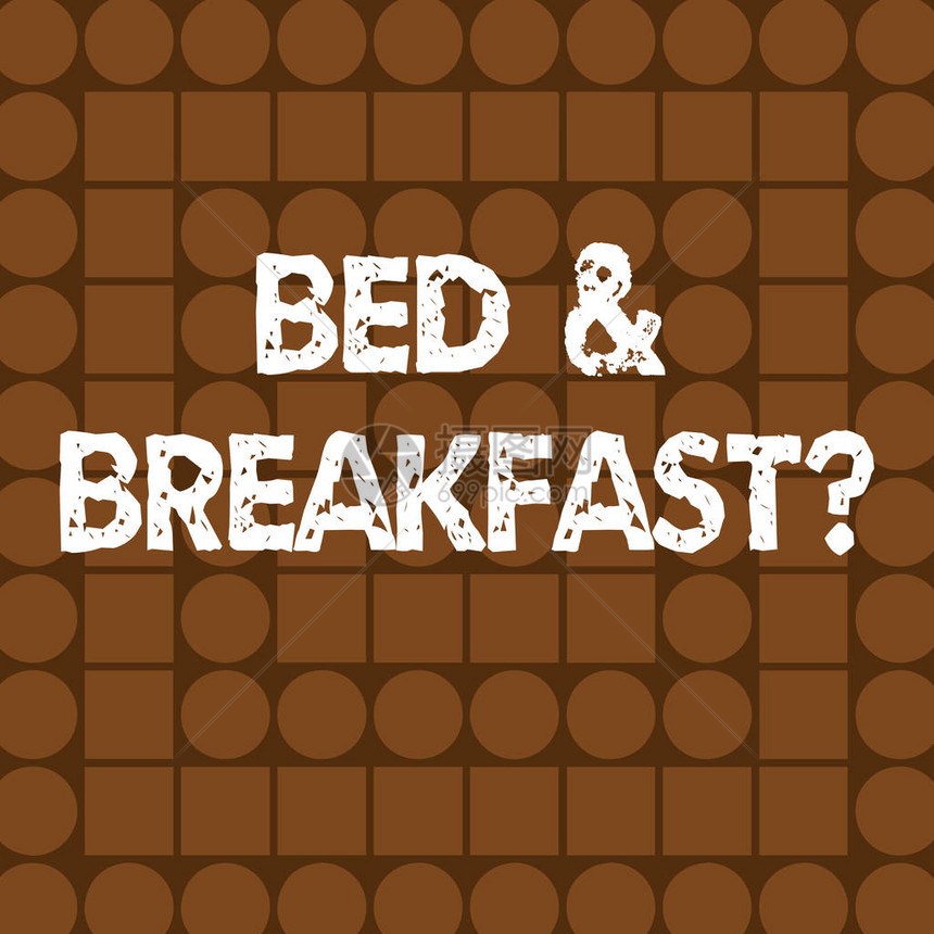 文字书写文本床和早餐问题商业照片展示描述级别餐饮包括酒店价格棕色正方形和圆形组合形成图片