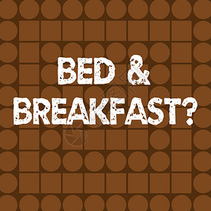 文字书写文本床和早餐问题商业照片展示描述级别餐饮包括酒店价格棕色正方形和圆形组合形成背景图片