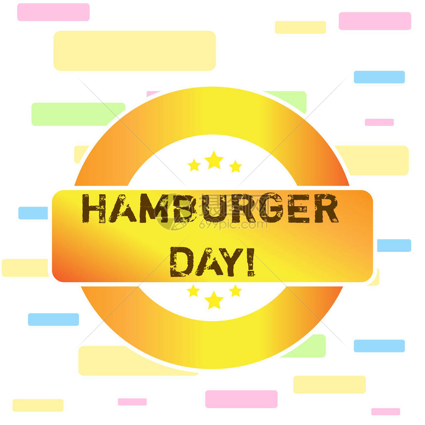 显示汉堡日的概念手写概念意义庆祝这个最不可抗拒的三明治的历史彩色圆形标签星图片